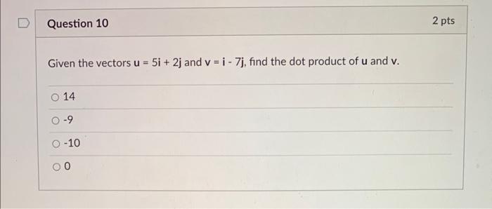 Solved Given The Vectors U=5i+2j And V=i−7j, Find The Dot | Chegg.com