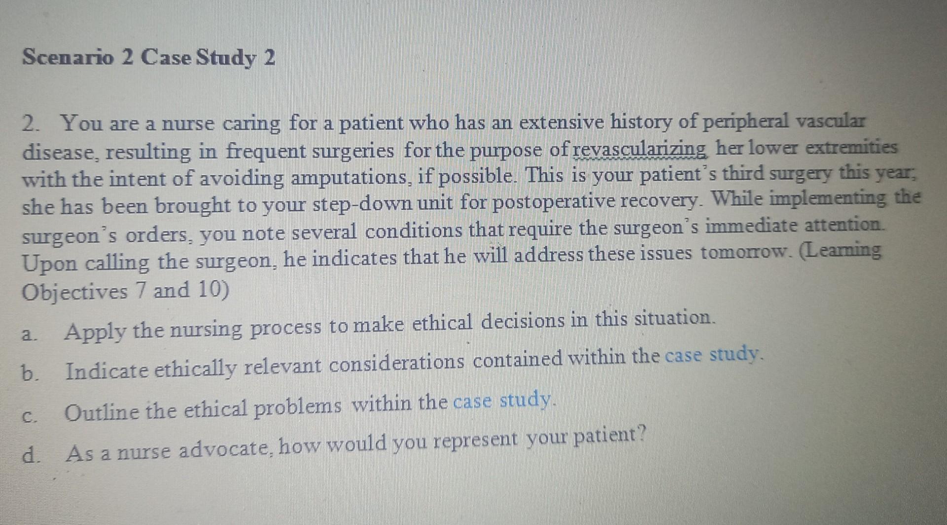 Solved 2. You Are A Nurse Caring For A Patient Who Has An | Chegg.com