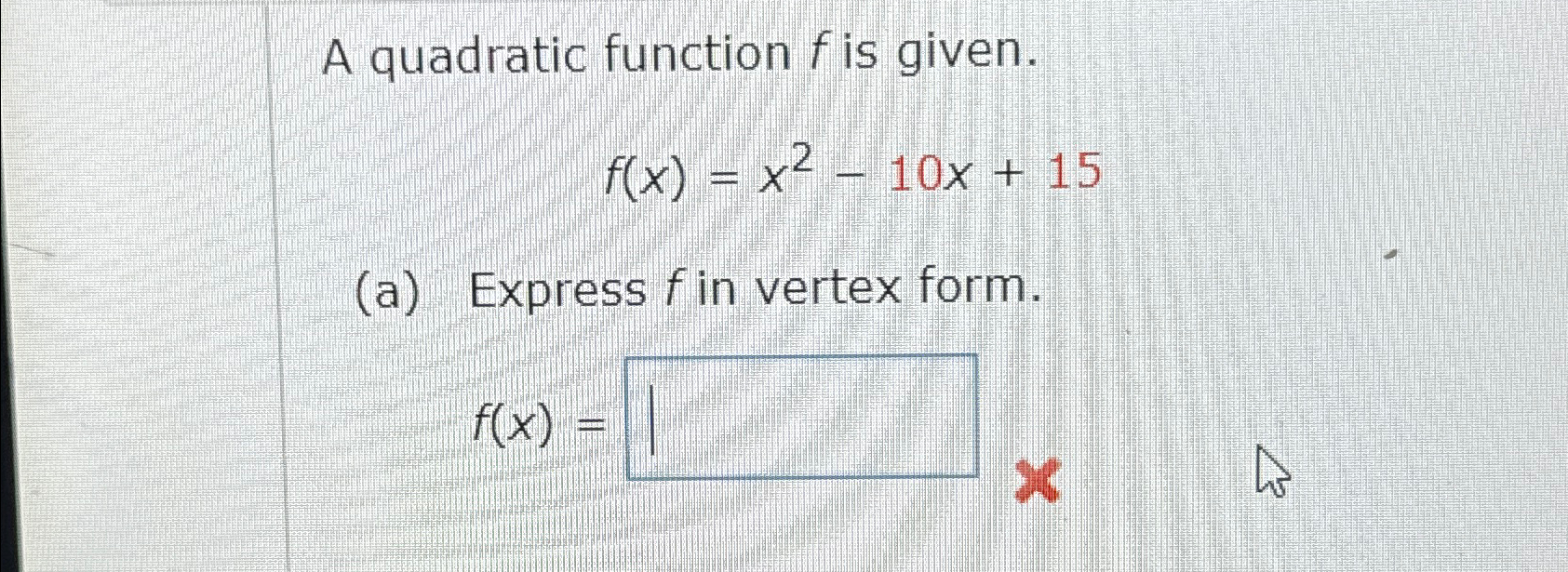 Solved A Quadratic Function F ﻿is Given F X X2 10x 15 A