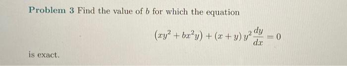 Solved Problem 3 Find The Value Of B For Which The Equation | Chegg.com