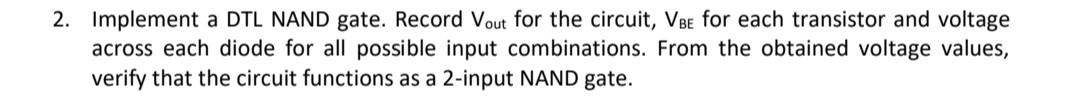 Solved Implement a DTL NAND gate. Record Vout for the | Chegg.com