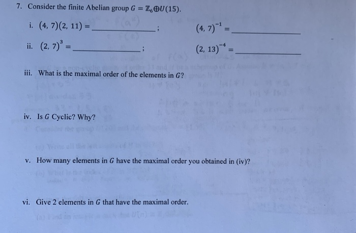 7 Consider The Finite Abelian Group G Z Ou 15 I Chegg Com