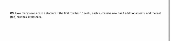 Solved Q9. How many rows are in a stadium if the first row | Chegg.com