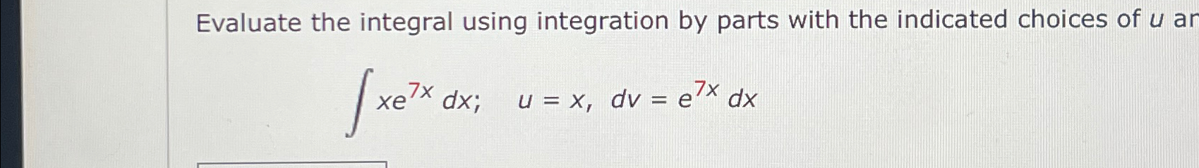 Solved Evaluate the integral using integration by parts with | Chegg.com