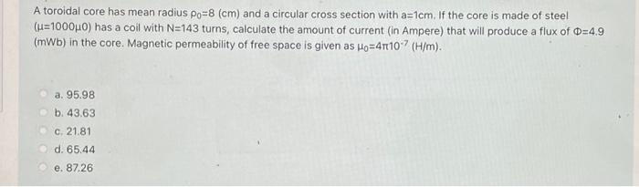 Solved A toroidal core has mean radius po=8 (cm) and a | Chegg.com