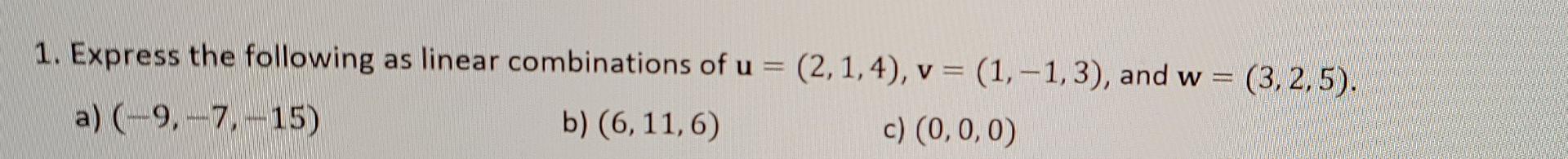 Solved 1. Express the following as linear combinations of u | Chegg.com