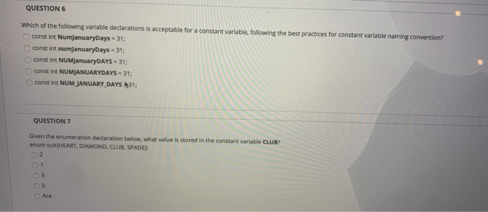 QUESTION 6 Which of the following variable declarations is acceptable for a constant variable, following the best practices f