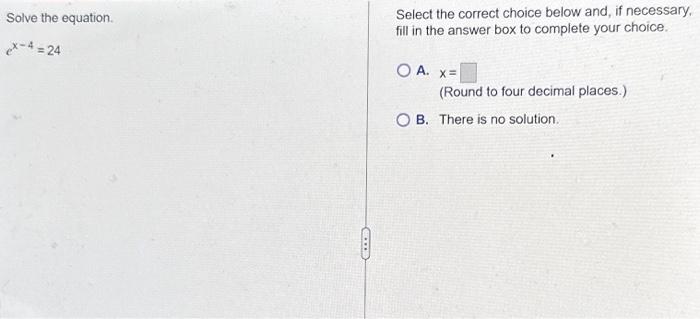 Solved Solve the equation. ex−4=24 Select the correct choice | Chegg.com
