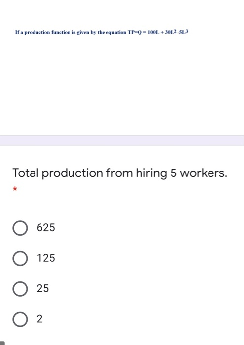 Solved If A Production Function Is Given By The Equation Chegg Com