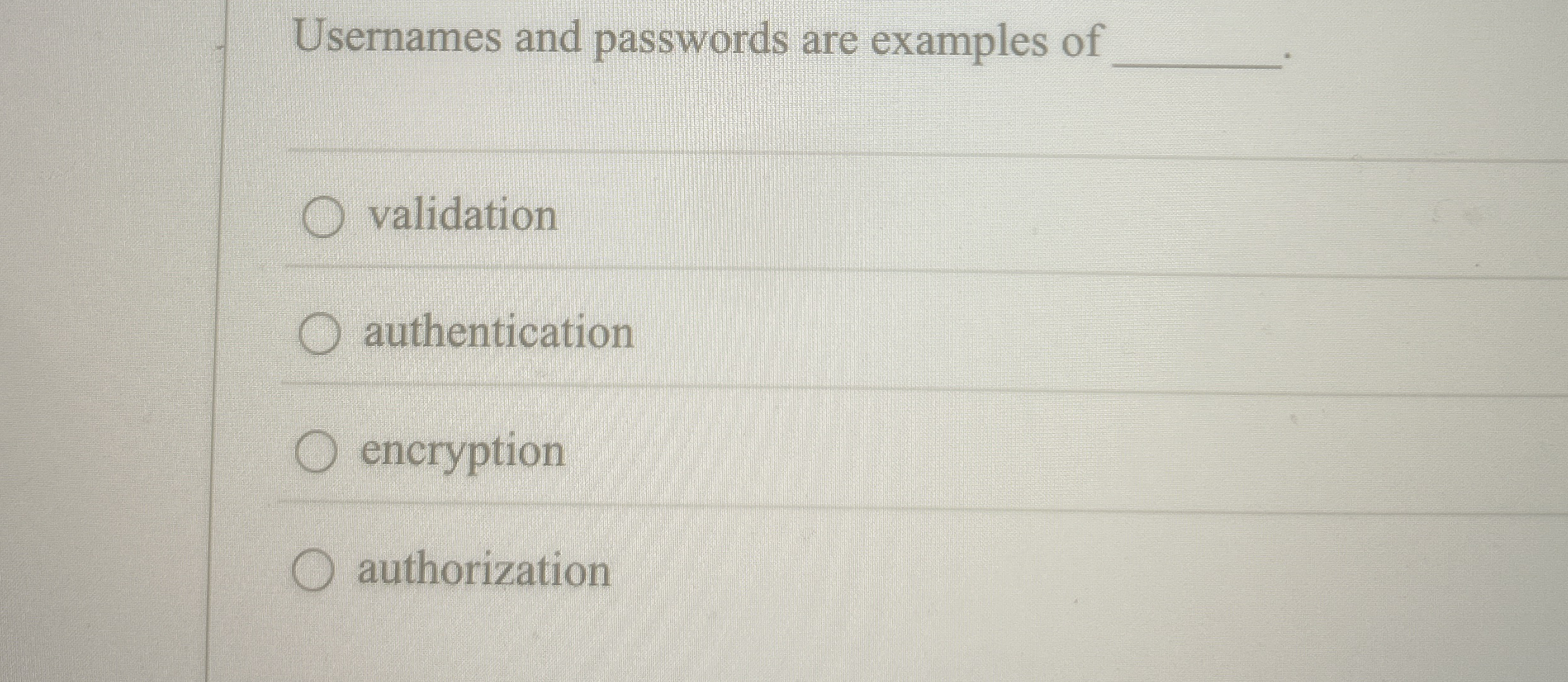 Solved Usernames and passwords are examples of | Chegg.com