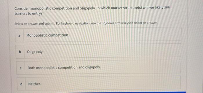 Solved Consider monopolistic competition and oligopoly. In | Chegg.com