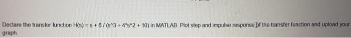 Solved Declare the transfer function H(s) = 5 + 6/(s^3 + | Chegg.com
