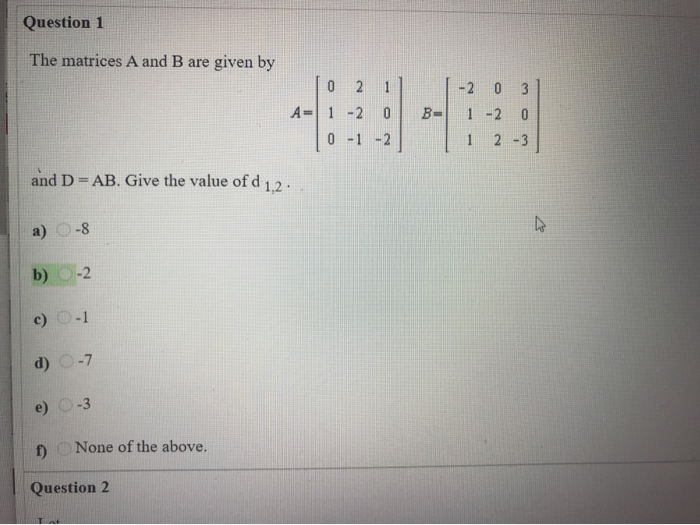 Solved Question 1 The matrices A and B are given by -2 0 3 0 | Chegg.com