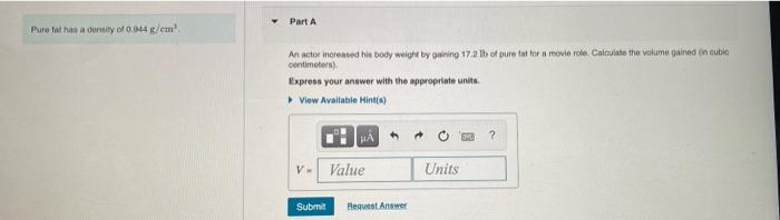 Solved Part A An actor increased his body weight by gaining | Chegg.com