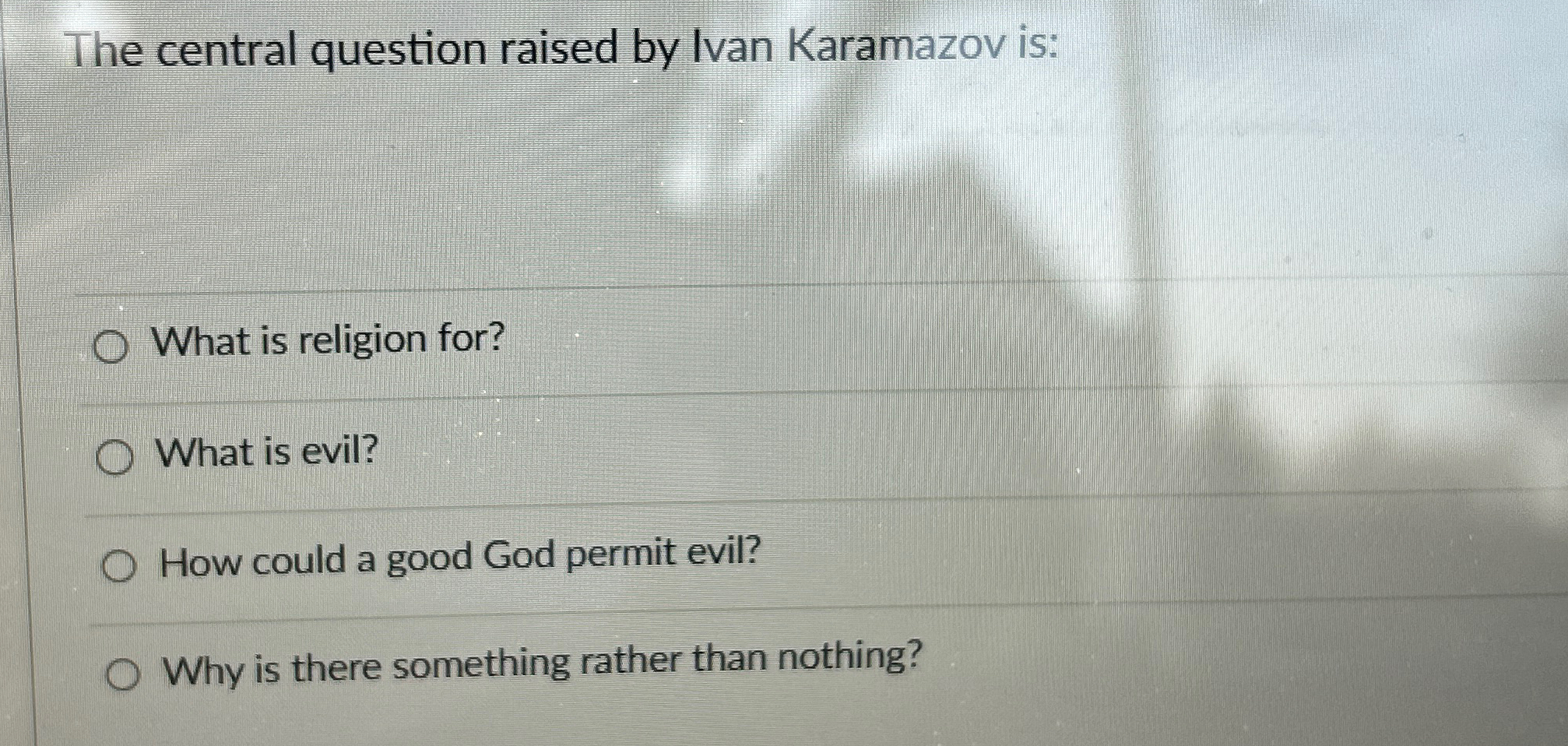 Solved The central question raised by Ivan Karamazov is:What Chegg com