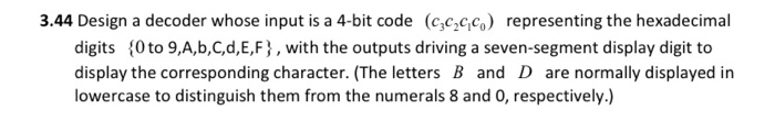 Solved 3.44 Design a decoder whose input is a 4-bit code | Chegg.com