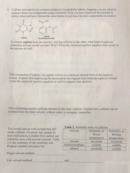 Solved 6. Caffeine and aspirin are common analgesics in