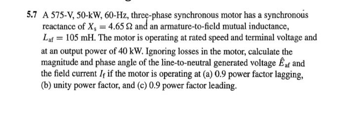 Solved 5 7 A 575 V 50 KW 60 Hz Three Phase Synchronous Chegg Com