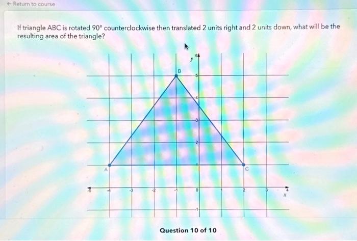 Solved If Triangle ABC Is Rotated 90∘ Counterclockwise Then | Chegg.com