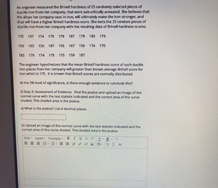 Solved An engineer measured the Brinell hardness of 25