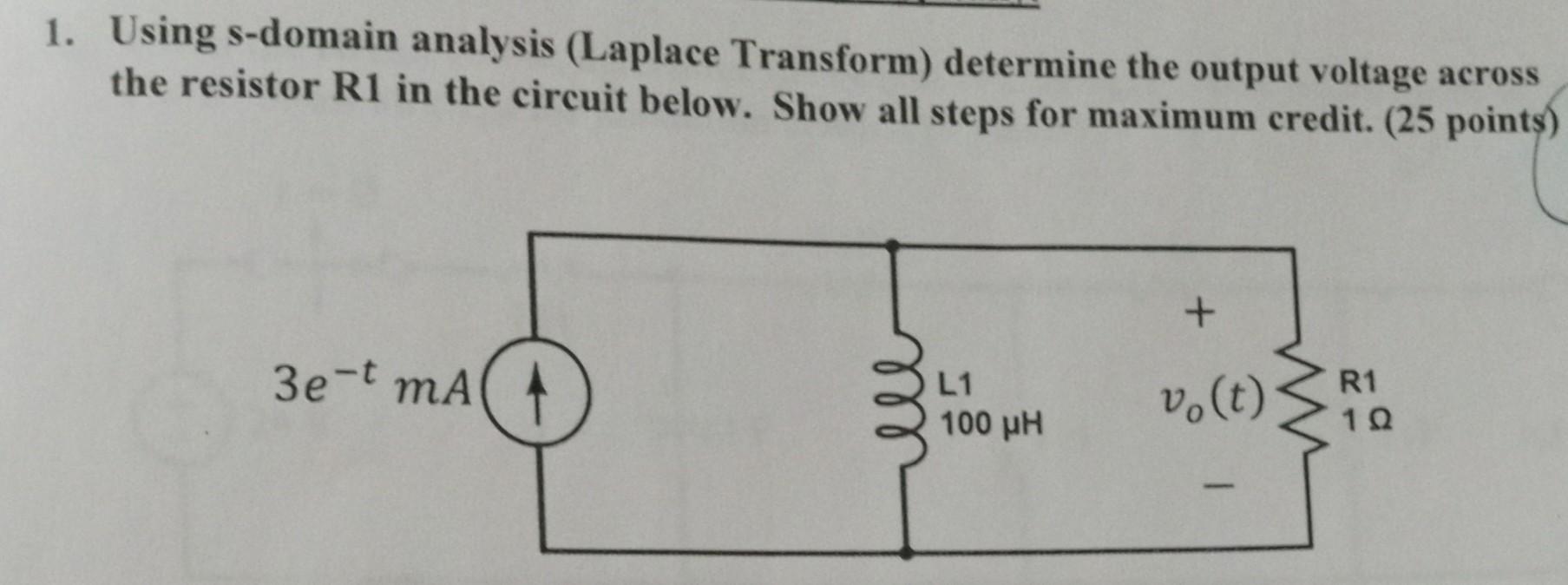 Solved 1 Using S Domain Analysis Laplace Transform Chegg Solved 1 Using S Domain Analysis Laplace Transform Chegg