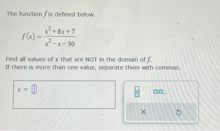 Solved The Function F Is Defined Below F X X2−x−30x2 8x 7