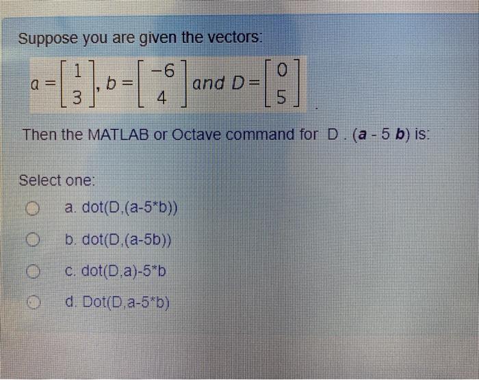 Solved The MATLAB or Octave syntax for the dot product | Chegg.com