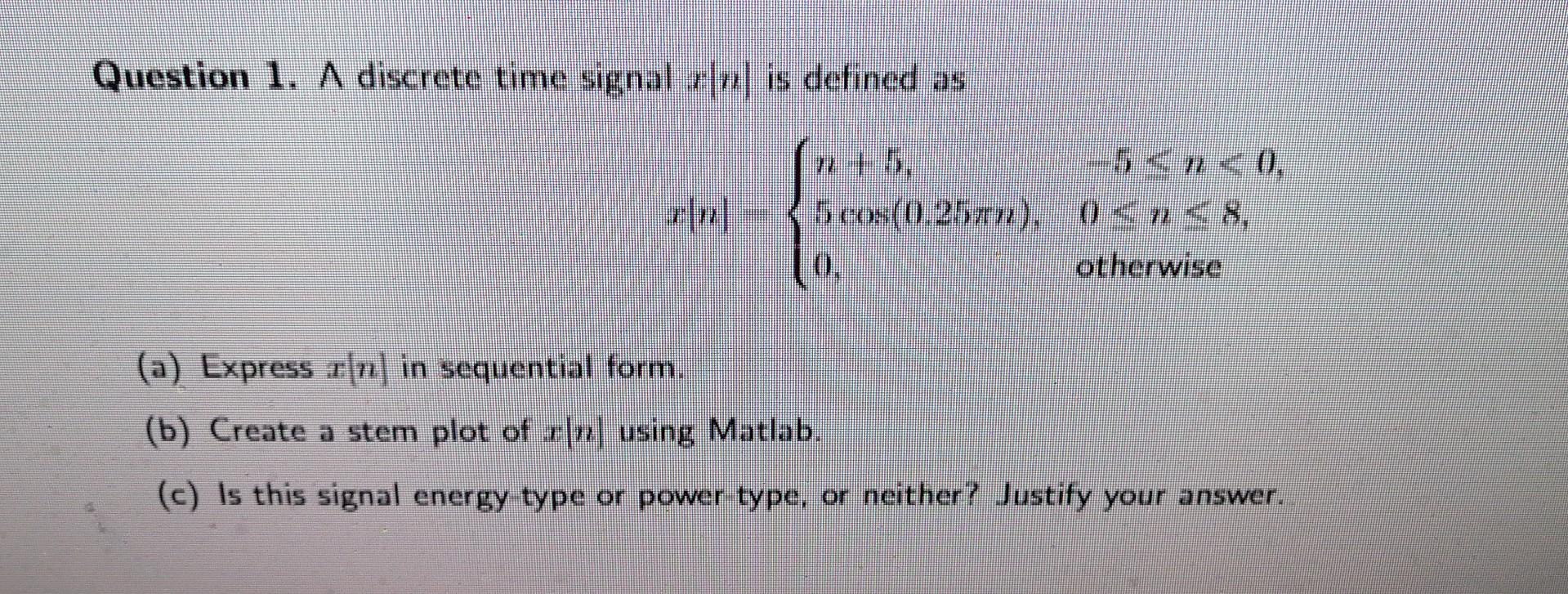 Solved Question 1. A discrete time signal \\( xn \\) is