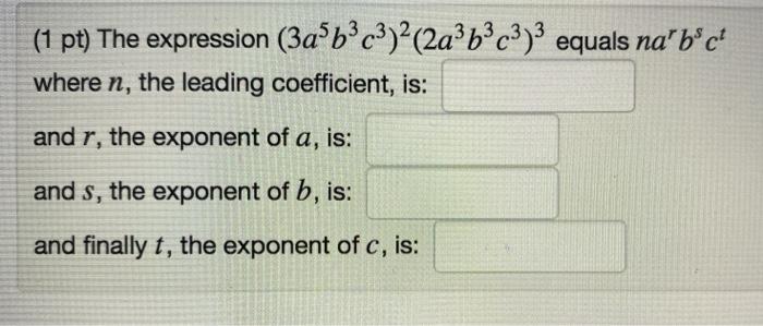 Solved (1 pt) The expression (3aⓇb3c3)2 (2a’b3c3)3 equals | Chegg.com