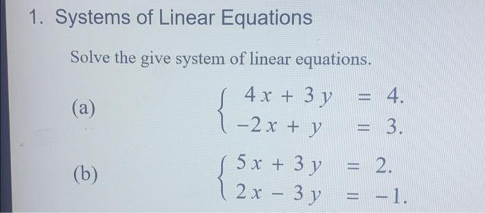 Solved 1. Systems of Linear Equations Solve the give system | Chegg.com