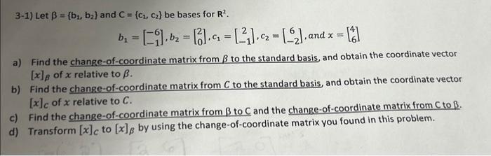 Solved 3-1) Let β={b1,b2} and C={c1,c2} be bases for R2. | Chegg.com