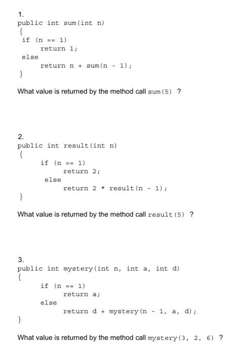 Solved 1. public int sum(int n) { if (n == 1) return 1; else | Chegg.com