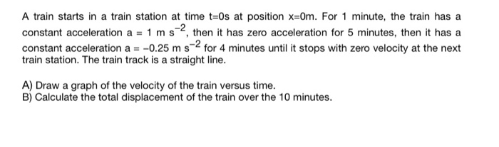 Solved A train starts in a train station at time t=0s at | Chegg.com