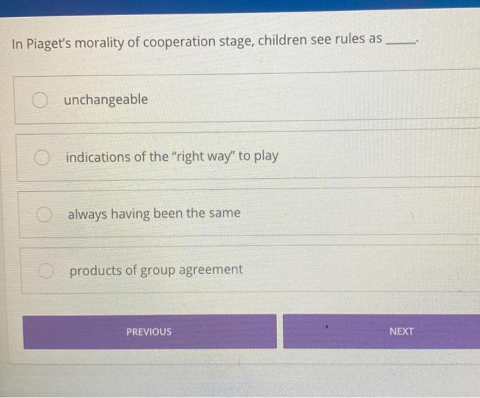 Solved In Piaget s morality of cooperation stage children Chegg