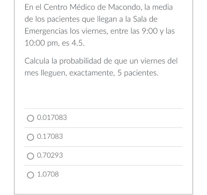 En el Centro Médico de Macondo, la media de los pacientes que Ilegan a la Sala de Emergencias los viernes, entre las 9:00 y l