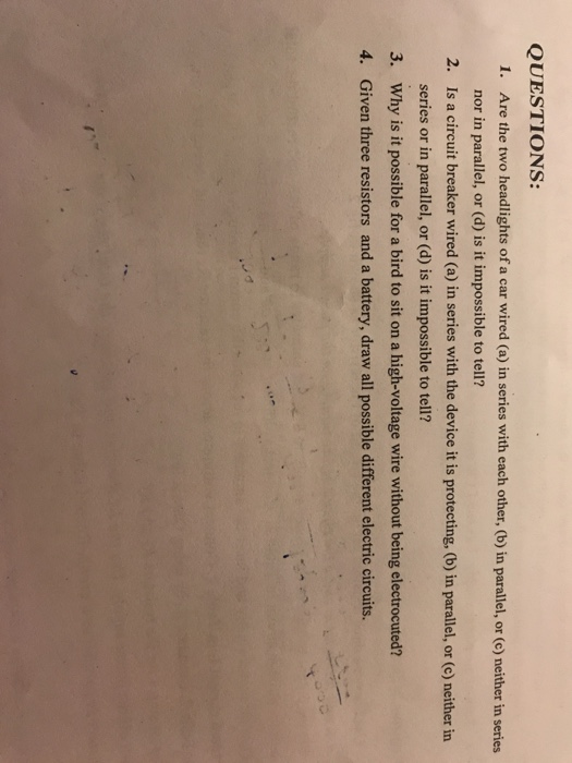 Solved QUESTIONS 1. Are the two headlights of a car wired