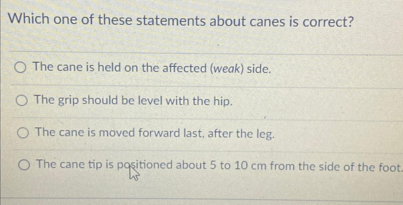 Solved Which one of these statements about canes is