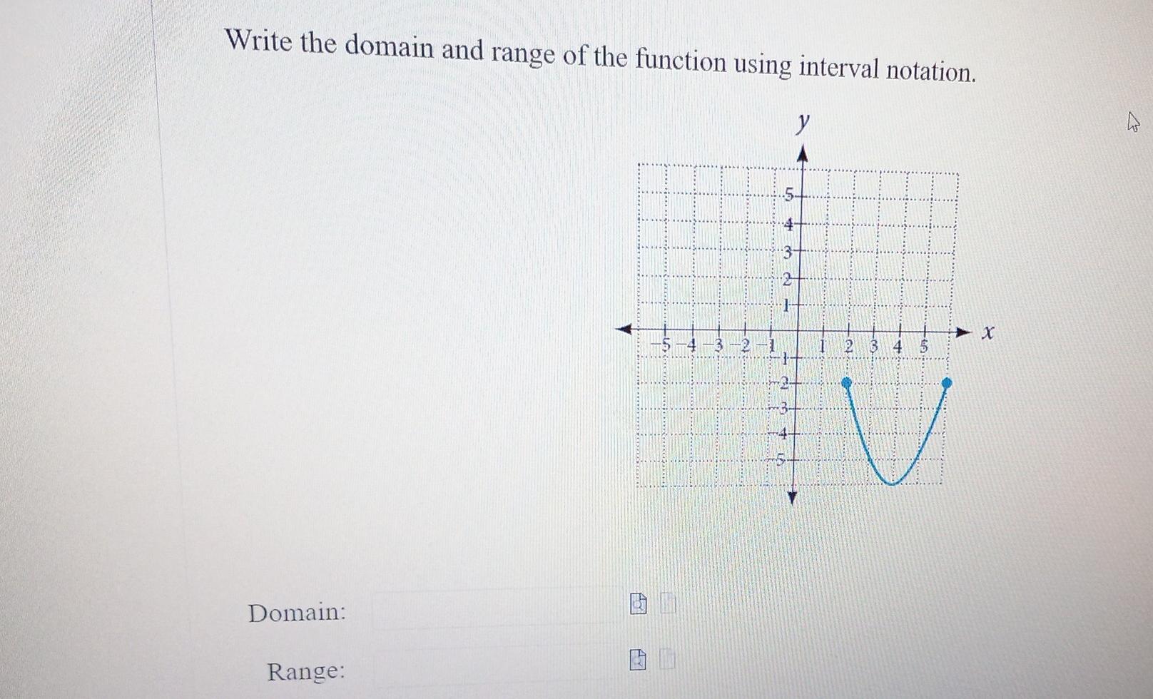 Solved Write the domain and range of the function using | Chegg.com