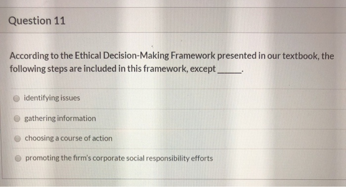 Solved Question 11 According to the Ethical Decision-Making | Chegg.com