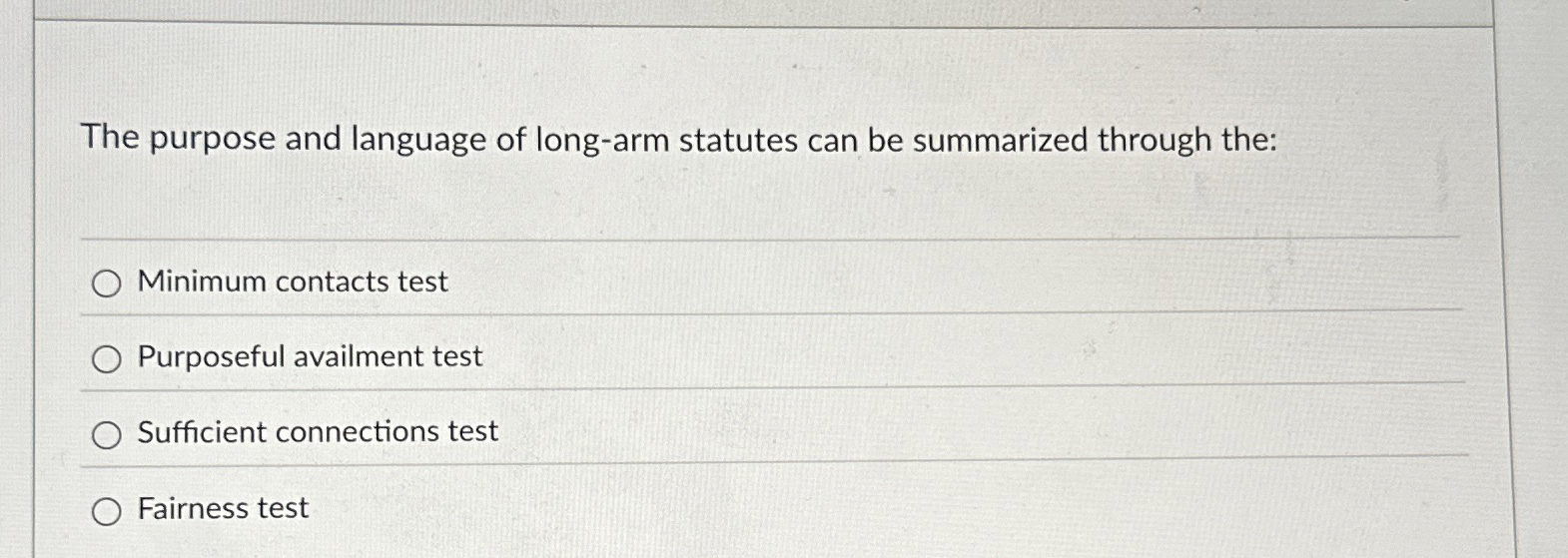 Solved The purpose and language of longarm statutes can be