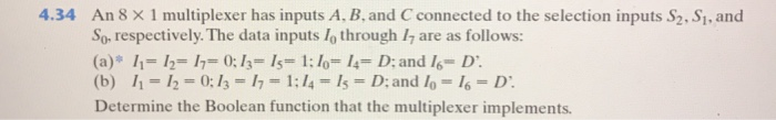 Solved 4.34 An 8 X 1 Multiplexer Has Inputs A, B And C | Chegg.com