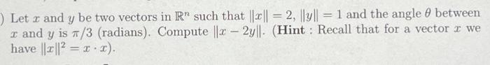 Solved Let x and y be two vectors in Rn such that | Chegg.com