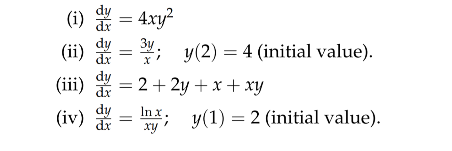 Solved (i) dxdy=4xy2 (ii) dxdy=x3y;y(2)=4 (initial value). | Chegg.com