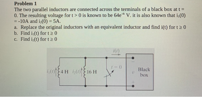 Solved Problem 1 The Two Parallel Inductors Are Connected | Chegg.com