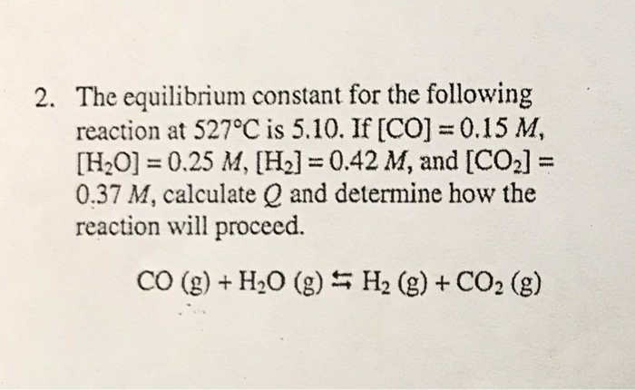 Solved 2. The equilibrium constant for the following | Chegg.com