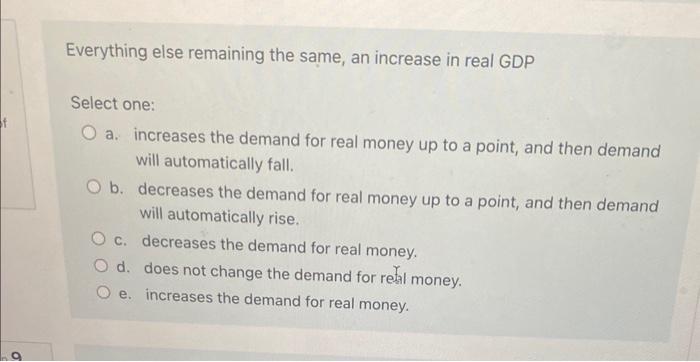 Solved Everything else remaining the same, an increase in | Chegg.com