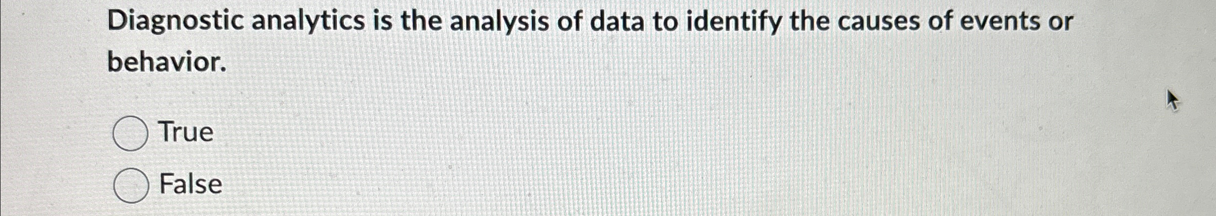 Solved Diagnostic analytics is the analysis of data to | Chegg.com