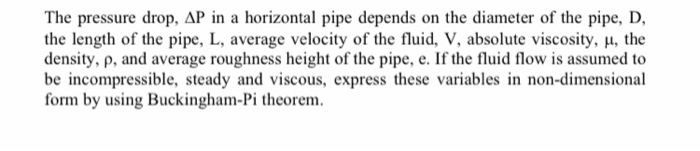 Solved The pressure drop, AP in a horizontal pipe depends on | Chegg.com