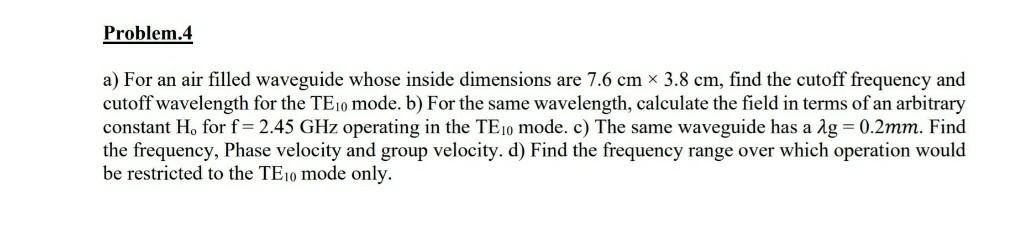 Solved Problem.4 a) For an air filled waveguide whose inside | Chegg.com