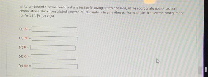 Solved Write Condensed Electron Configurations For The